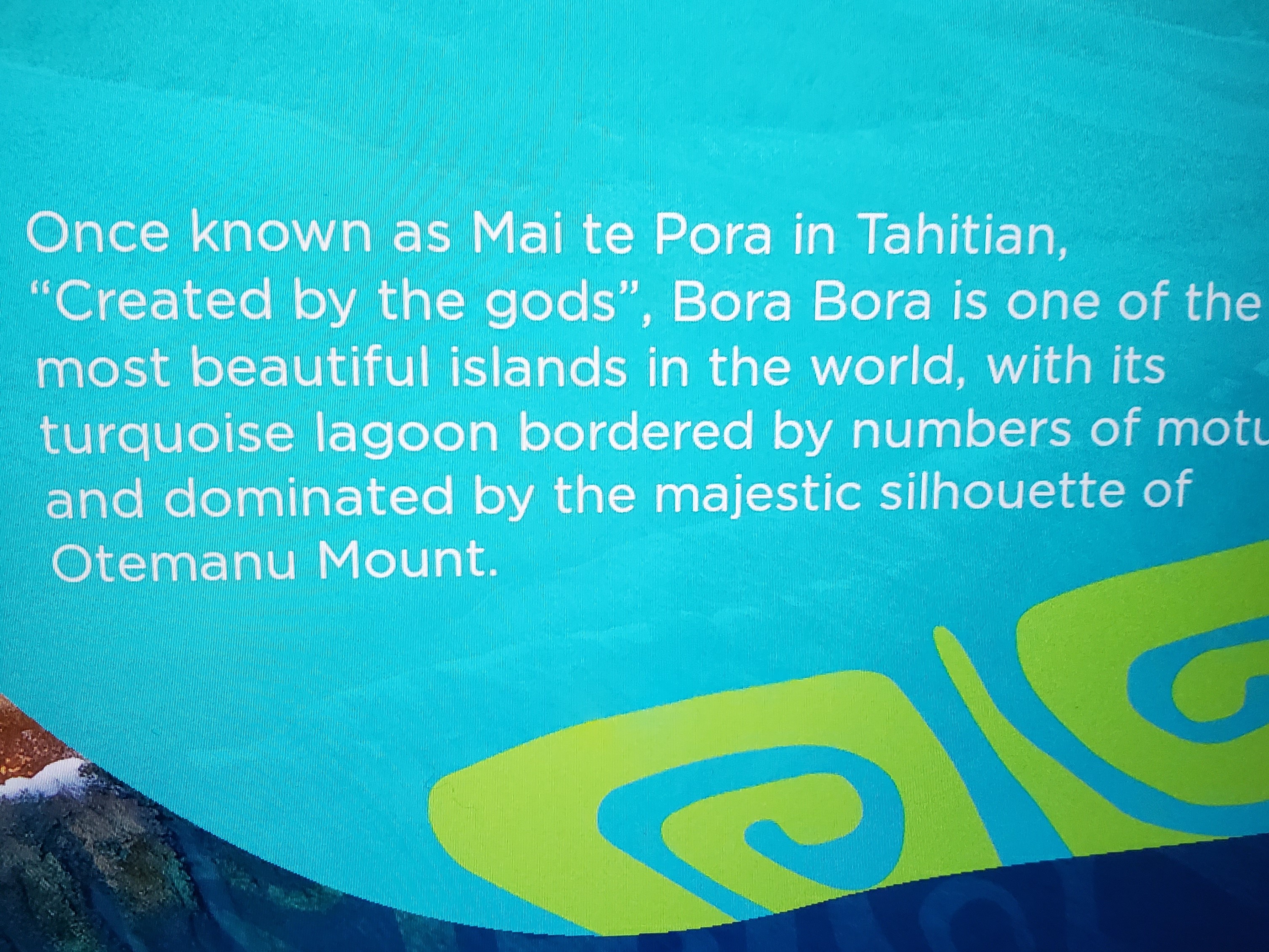 Once known as Mai te Pora in Tahitian "created by the Gods", Bora Bora is one of the most beautiful islands in the world.